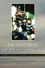 9781842771938-1842771930-In the Way of Development: Indigenous Peoples, Life Projects and Globalization