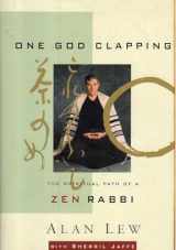 9781568362878-1568362870-One God Clapping: The Spiritual Path of a Zen Rabbi