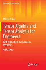 9783030075361-3030075362-Tensor Algebra and Tensor Analysis for Engineers: With Applications to Continuum Mechanics (Mathematical Engineering)