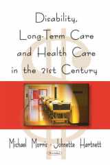 9781606922538-160692253X-Disability, Long-Term Care, and Health Care in the 21st Century