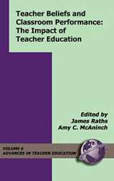 9781593110697-1593110693-Teacher Beliefs and Classroom Performance: The Impact of Teacher Education (Hc) (Advances in Teacher Education)