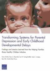 9780833079961-0833079964-Transforming Systems for Parental Depression and Early Childhood Developmental Delays: Findings and Lessons Learned from the Helping Families Raise Healthy Children Initiative