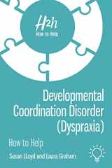 9781913414153-1913414159-Developmental Coordination Disorder (Dyspraxia) (How to Help)