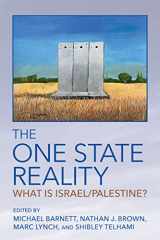9781501768408-1501768409-The One State Reality: What Is Israel/Palestine?