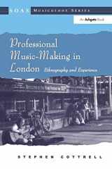 9780754608899-0754608891-Professional Music-Making in London (SOAS Studies in Music)