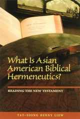 9780824831622-0824831624-What Is Asian American Biblical Hermeneutics? Reading the New Testament (Intersections: Asian and Pacific American Transcultural Studies, 32)