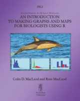 9781909832084-1909832081-An Introduction To Making Graphs And Maps For Biologists Using R (Practical Statistics for Biologists Workbooks)