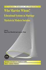 9781402018039-1402018037-Who Marries Whom?: Educational Systems as Marriage Markets in Modern Societies (European Studies of Population, 12)