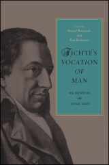 9781438447636-1438447639-Fichte's Vocation of Man: New Interpretive and Critical Essays