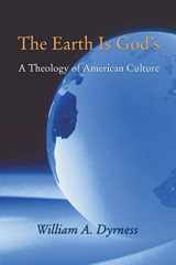9781592447954-1592447953-The Earth Is God's: A Theology of American Culture