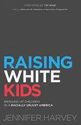 9781501856426-1501856421-Raising White Kids: Bringing Up Children in a Racially Unjust America