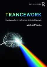 9781138563100-1138563102-Trancework: An Introduction to the Practice of Clinical Hypnosis