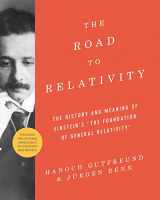 9780691175812-0691175810-The Road to Relativity: The History and Meaning of Einstein's "The Foundation of General Relativity", Featuring the Original Manuscript of Einstein's Masterpiece