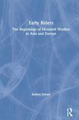 9780415326247-0415326249-Early Riders: The Beginnings of Mounted Warfare in Asia and Europe