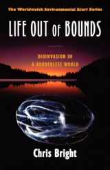 9780393318142-0393318141-Life Out of Bounds: Bioinvasion in a Borderless World (Worldwatch Environmental Alert)