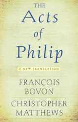 9781602586550-1602586551-The Acts of Philip: A New Translation
