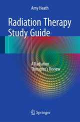 9781493932573-1493932578-Radiation Therapy Study Guide: A Radiation Therapist's Review