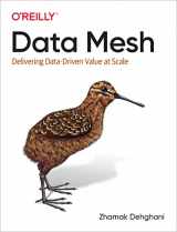 9781492092391-1492092398-Data Mesh: Delivering Data-Driven Value at Scale