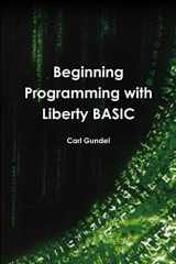 9780557228119-0557228115-Beginning Programming with Liberty BASIC