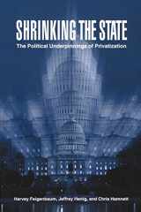 9780521639187-0521639182-Shrinking the State: The Political Underpinnings of Privatization