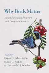 9780226382630-022638263X-Why Birds Matter: Avian Ecological Function and Ecosystem Services