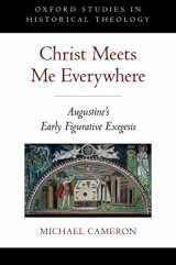 9780199751297-0199751293-Christ Meets Me Everywhere: Augustine's Early Figurative Exegesis (Oxford Studies in Historical Theology)