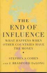 9780465018765-0465018769-The End of Influence: What Happens When Other Countries Have the Money