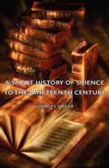 9781443731157-1443731153-A Short History of Science to the Nineteenth Century