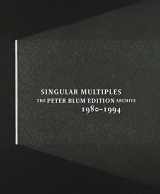 9780300114478-0300114478-Singular Multiples: The Peter Blum Edition Archive, 1980-1994