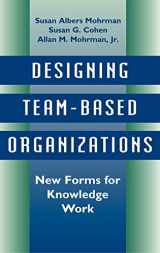 9780787900809-078790080X-Designing Team-Based Organizations: New Forms for Knowledge Work