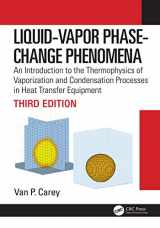 9781498716611-149871661X-Liquid-Vapor Phase-Change Phenomena: An Introduction to the Thermophysics of Vaporization and Condensation Processes in Heat Transfer Equipment, Third Edition