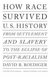 9781788736466-178873646X-How Race Survived US History: From Settlement and Slavery to the Eclipse of Post-racialism
