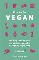 9781529368871-1529368871-How To Go Vegan: The why, the how, and everything you need to make going vegan easy