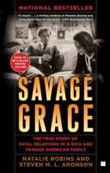 9781416572961-1416572961-Savage Grace: The True Story of Fatal Relations in a Rich and Famous American Family