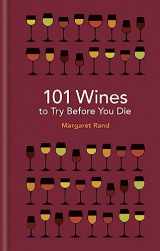 9781788400527-1788400526-101 Wines to Try Before You Die