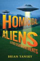 9780763659622-0763659622-Homicidal Aliens and Other Disappointments