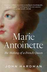 9780300260946-0300260946-Marie-Antoinette: The Making of a French Queen