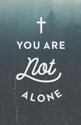 9781682163429-1682163423-You Are Not Alone (ATS) (25-pack)
