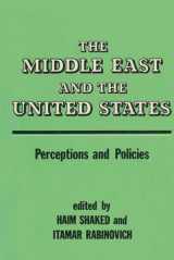 9780878553297-0878553290-The Middle East and the United States: Images, Perceptions and Policies