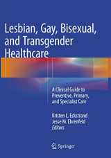 9783319792873-3319792873-Lesbian, Gay, Bisexual, and Transgender Healthcare: A Clinical Guide to Preventive, Primary, and Specialist Care