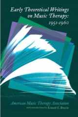 9781945411373-1945411376-Early Theoretical Writings on Music Therapy: 1951-1960