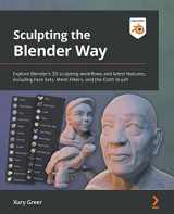 9781801073875-1801073872-Sculpting the Blender Way: Explore Blender's 3D sculpting workflows and latest features, including Face Sets, Mesh Filters, and the Cloth brush