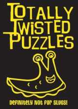 9781435153578-143515357X-Definitely Not for Slugs (Totally Twisted Puzzles)