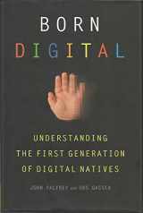 9780465005154-0465005152-Born Digital: Understanding the First Generation of Digital Natives