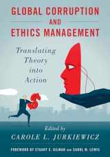 9781538117408-1538117401-Global Corruption and Ethics Management: Translating Theory into Action