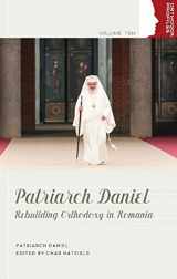 9780881416855-0881416851-Patriarch Daniel: Rebuilding Orthodoxy in Romania