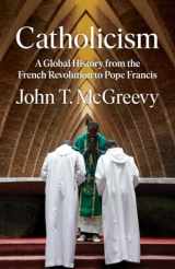 9781324003885-132400388X-Catholicism: A Global History from the French Revolution to Pope Francis