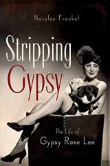 9780195368031-0195368037-Stripping Gypsy: The Life of Gypsy Rose Lee