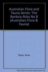 9780644071246-0644071249-The Banksia Atlas (Australian Flora and Fauna Series)