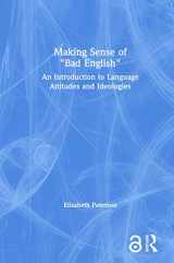 9781138237469-1138237469-Making Sense of "Bad English": An Introduction to Language Attitudes and Ideologies